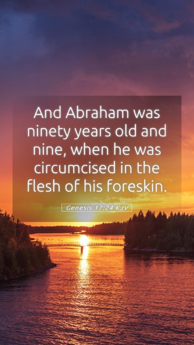 Picture 05 - Genesis 17:24 KJV Mobile Phone Wallpaper - And Abraham was ninety years old and nine, when - Mobile Bible Verse Wallpaper