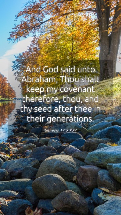 Picture 05 - Genesis 17:9 KJV Mobile Phone Wallpaper - And God said unto Abraham, Thou shalt keep my - Mobile Bible Verse Wallpaper