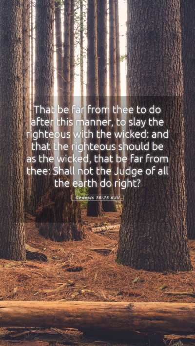 Picture 05 - Genesis 18:25 KJV Mobile Phone Wallpaper - That be far from thee to do after this manner, to - Mobile Bible Verse Wallpaper