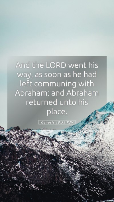 Picture 05 - Genesis 18:33 KJV Mobile Phone Wallpaper - And the LORD went his way, as soon as he had left - Mobile Bible Verse Wallpaper