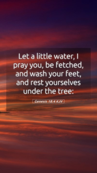 Picture 05 - Genesis 18:4 KJV Mobile Phone Wallpaper - Let a little water, I pray you, be fetched, and - Mobile Bible Verse Wallpaper