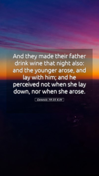 Picture 05 - Genesis 19:35 KJV Mobile Phone Wallpaper - And they made their father drink wine that night - Mobile Bible Verse Wallpaper
