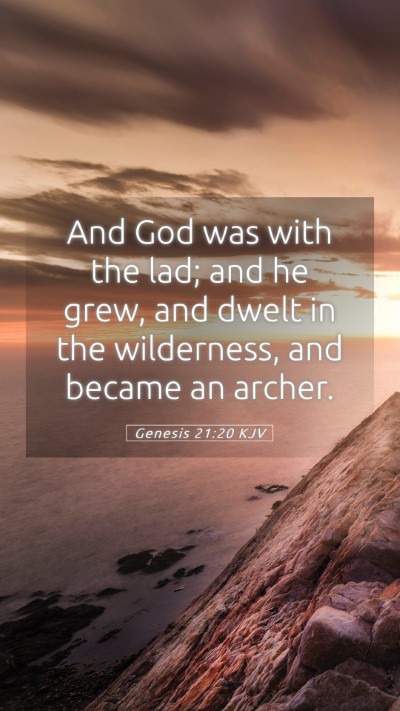 Picture 05 - Genesis 21:20 KJV Mobile Phone Wallpaper - And God was with the lad; and he grew, and dwelt - Mobile Bible Verse Wallpaper