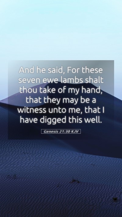 Picture 05 - Genesis 21:30 KJV Mobile Phone Wallpaper - And he said, For these seven ewe lambs shalt thou - Mobile Bible Verse Wallpaper