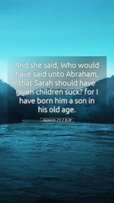 Picture 05 - Genesis 21:7 KJV Mobile Phone Wallpaper - And she said, Who would have said unto Abraham, - Mobile Bible Verse Wallpaper