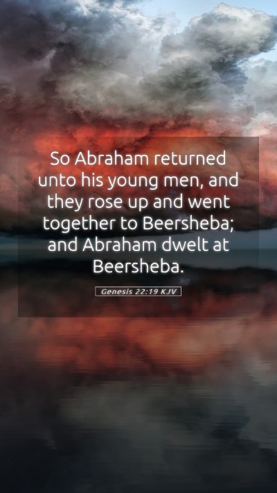 Picture 05 - Genesis 22:19 KJV Mobile Phone Wallpaper - So Abraham returned unto his young men, and they - Mobile Bible Verse Wallpaper