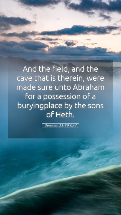 Picture 05 - Genesis 23:20 KJV Mobile Phone Wallpaper - And the field, and the cave that is therein, were - Mobile Bible Verse Wallpaper