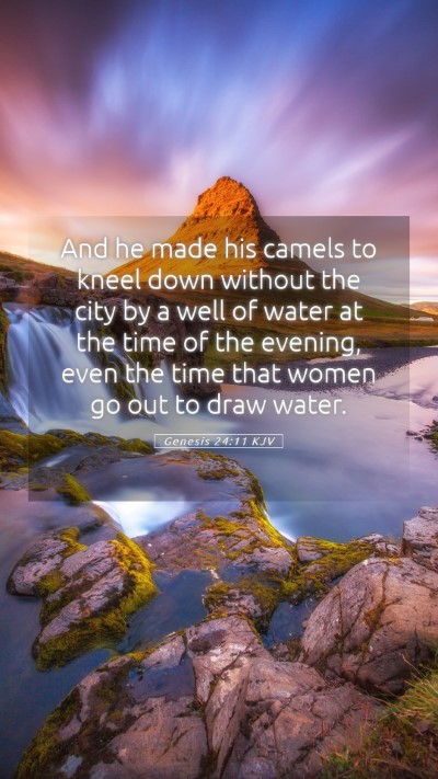 Picture 05 - Genesis 24:11 KJV Mobile Phone Wallpaper - And he made his camels to kneel down without the - Mobile Bible Verse Wallpaper