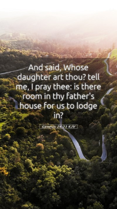Picture 05 - Genesis 24:23 KJV Mobile Phone Wallpaper - And said, Whose daughter art thou? tell me, I - Mobile Bible Verse Wallpaper