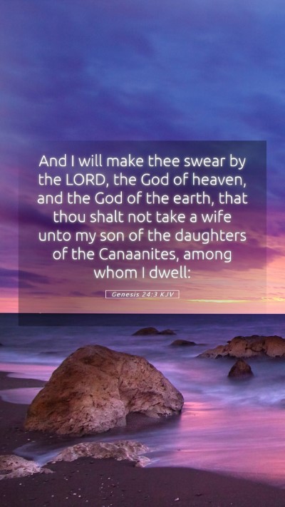 Picture 05 - Genesis 24:3 KJV Mobile Phone Wallpaper - And I will make thee swear by the LORD, the God - Mobile Bible Verse Wallpaper