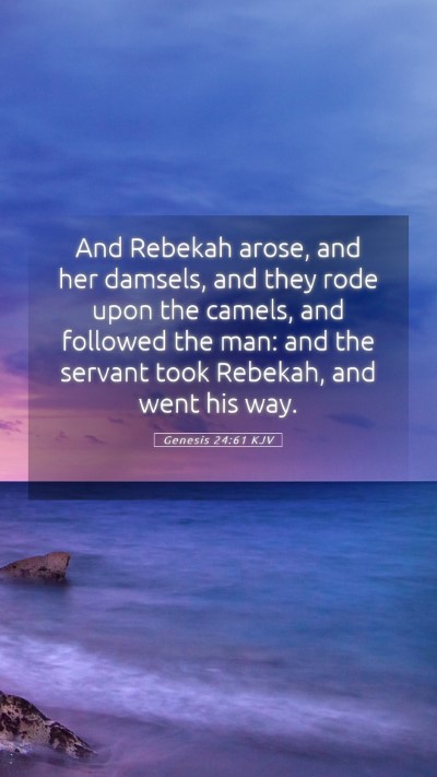 Picture 05 - Genesis 24:61 KJV Mobile Phone Wallpaper - And Rebekah arose, and her damsels, and they rode - Mobile Bible Verse Wallpaper