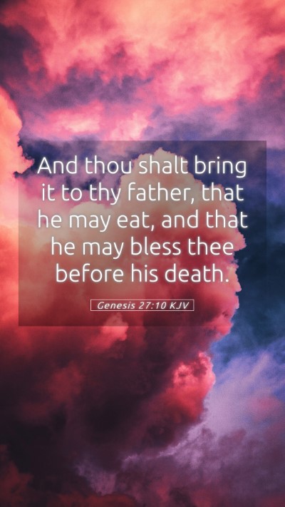 Picture 05 - Genesis 27:10 KJV Mobile Phone Wallpaper - And thou shalt bring it to thy father, that he - Mobile Bible Verse Wallpaper