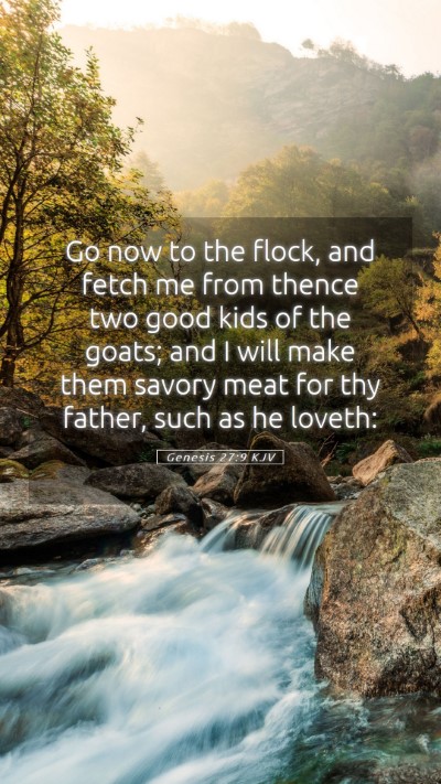 Picture 05 - Genesis 27:9 KJV Mobile Phone Wallpaper - Go now to the flock, and fetch me from thence two - Mobile Bible Verse Wallpaper