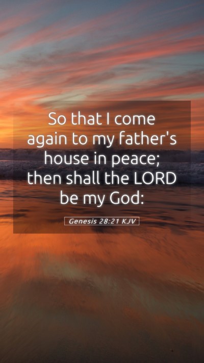 Picture 05 - Genesis 28:21 KJV Mobile Phone Wallpaper - So that I come again to my father's house in - Mobile Bible Verse Wallpaper