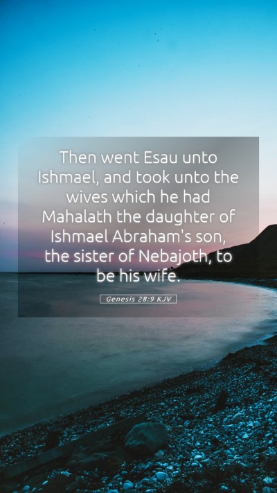 Picture 05 - Genesis 28:9 KJV Mobile Phone Wallpaper - Then went Esau unto Ishmael, and took unto the - Mobile Bible Verse Wallpaper