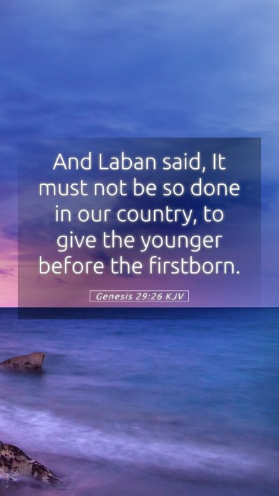 Picture 05 - Genesis 29:26 KJV Mobile Phone Wallpaper - And Laban said, It must not be so done in our - Mobile Bible Verse Wallpaper