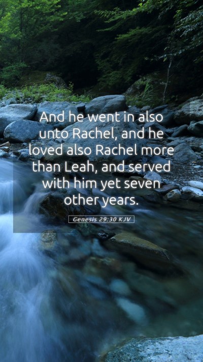 Picture 05 - Genesis 29:30 KJV Mobile Phone Wallpaper - And he went in also unto Rachel, and he loved - Mobile Bible Verse Wallpaper