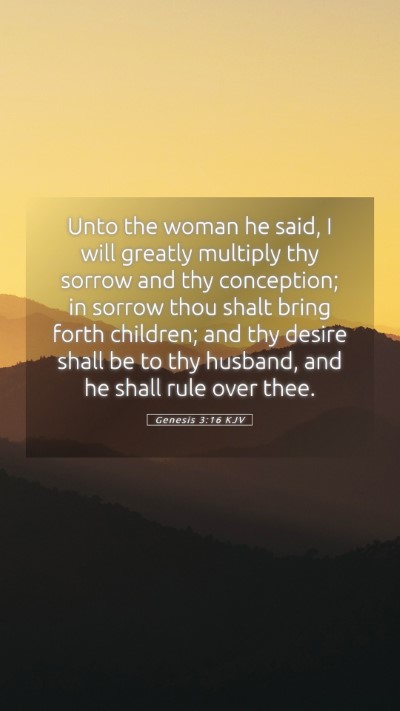 Picture 05 - Genesis 3:16 KJV Mobile Phone Wallpaper - Unto the woman he said, I will greatly multiply - Mobile Bible Verse Wallpaper