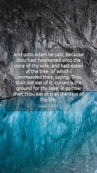 Picture 05 - Genesis 3:17 KJV Mobile Phone Wallpaper - And unto Adam he said, Because thou hast - Mobile Bible Verse Wallpaper