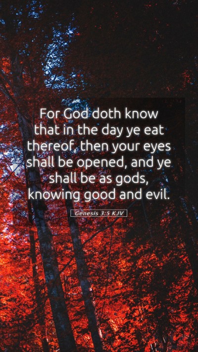 Picture 05 - Genesis 3:5 KJV Mobile Phone Wallpaper - For God doth know that in the day ye eat thereof, - Mobile Bible Verse Wallpaper