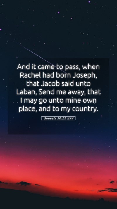 Picture 05 - Genesis 30:25 KJV Mobile Phone Wallpaper - And it came to pass, when Rachel had born Joseph, - Mobile Bible Verse Wallpaper