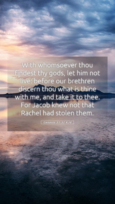 Picture 05 - Genesis 31:32 KJV Mobile Phone Wallpaper - With whomsoever thou findest thy gods, let him - Mobile Bible Verse Wallpaper