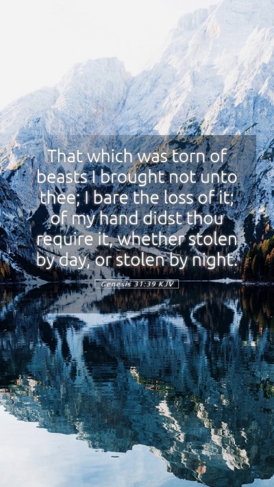 Picture 05 - Genesis 31:39 KJV Mobile Phone Wallpaper - That which was torn of beasts I brought not unto - Mobile Bible Verse Wallpaper