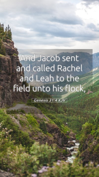 Picture 05 - Genesis 31:4 KJV Mobile Phone Wallpaper - And Jacob sent and called Rachel and Leah to the - Mobile Bible Verse Wallpaper