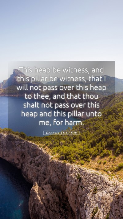 Picture 05 - Genesis 31:52 KJV Mobile Phone Wallpaper - This heap be witness, and this pillar be witness, - Mobile Bible Verse Wallpaper