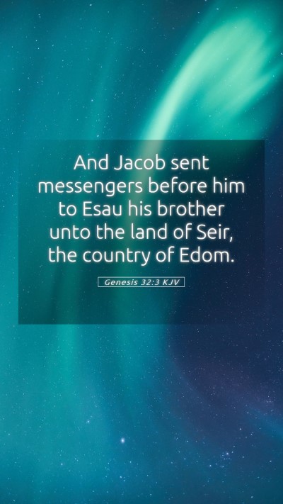 Picture 05 - Genesis 32:3 KJV Mobile Phone Wallpaper - And Jacob sent messengers before him to Esau his - Mobile Bible Verse Wallpaper