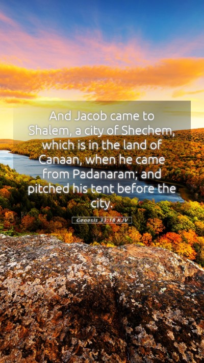 Picture 05 - Genesis 33:18 KJV Mobile Phone Wallpaper - And Jacob came to Shalem, a city of Shechem, - Mobile Bible Verse Wallpaper