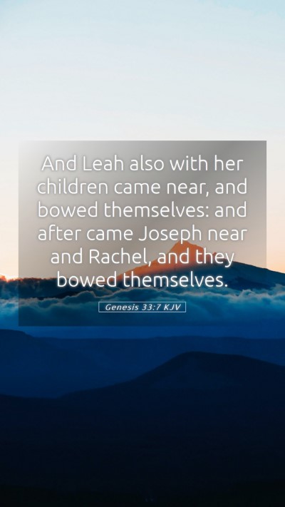 Picture 05 - Genesis 33:7 KJV Mobile Phone Wallpaper - And Leah also with her children came near, and - Mobile Bible Verse Wallpaper