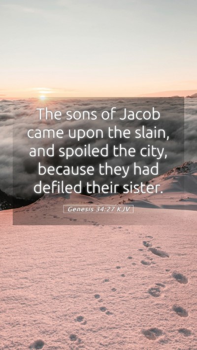 Picture 05 - Genesis 34:27 KJV Mobile Phone Wallpaper - The sons of Jacob came upon the slain, and - Mobile Bible Verse Wallpaper