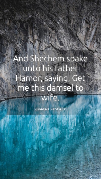 Picture 05 - Genesis 34:4 KJV Mobile Phone Wallpaper - And Shechem spake unto his father Hamor, saying, - Mobile Bible Verse Wallpaper