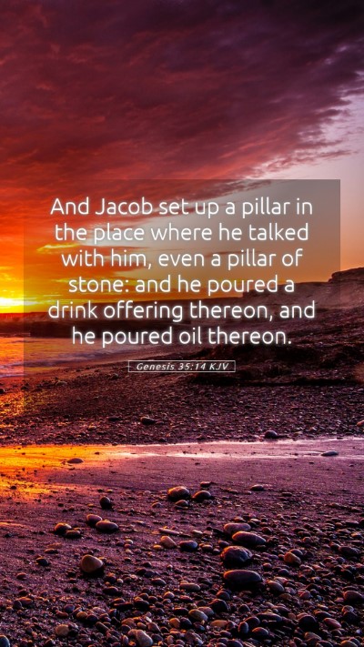 Picture 05 - Genesis 35:14 KJV Mobile Phone Wallpaper - And Jacob set up a pillar in the place where he - Mobile Bible Verse Wallpaper