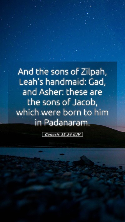 Picture 05 - Genesis 35:26 KJV Mobile Phone Wallpaper - And the sons of Zilpah, Leah's handmaid: Gad, and - Mobile Bible Verse Wallpaper