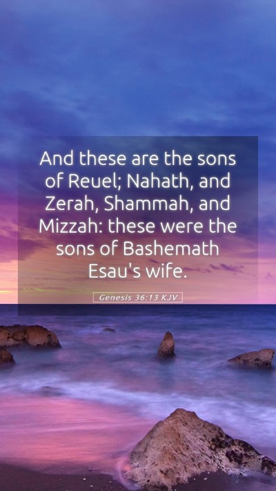 Picture 05 - Genesis 36:13 KJV Mobile Phone Wallpaper - And these are the sons of Reuel; Nahath, and - Mobile Bible Verse Wallpaper