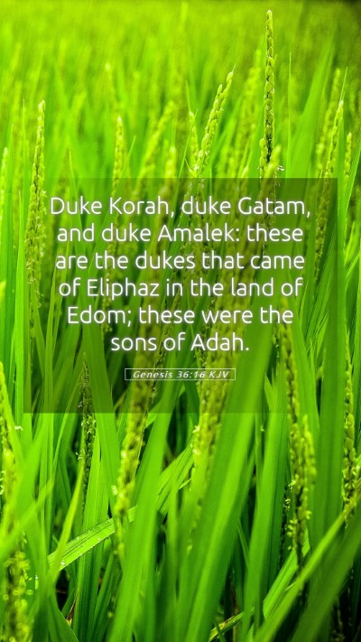 Picture 05 - Genesis 36:16 KJV Mobile Phone Wallpaper - Duke Korah, duke Gatam, and duke Amalek: these - Mobile Bible Verse Wallpaper