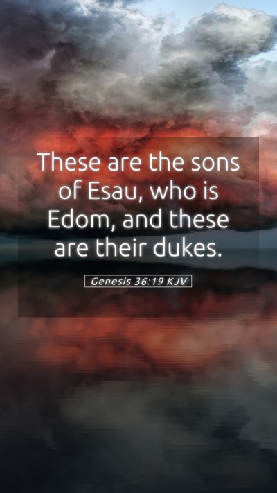 Picture 05 - Genesis 36:19 KJV Mobile Phone Wallpaper - These are the sons of Esau, who is Edom, and - Mobile Bible Verse Wallpaper