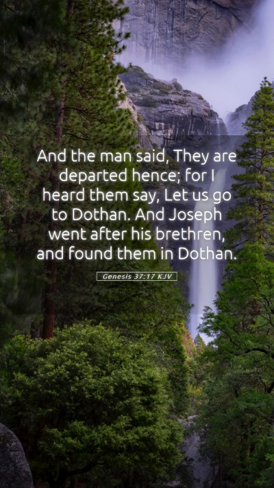 Picture 05 - Genesis 37:17 KJV Mobile Phone Wallpaper - And the man said, They are departed hence; for I - Mobile Bible Verse Wallpaper