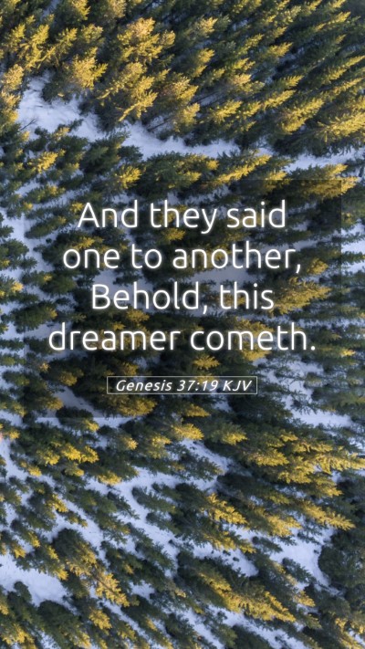 Picture 05 - Genesis 37:19 KJV Mobile Phone Wallpaper - And they said one to another, Behold, this - Mobile Bible Verse Wallpaper