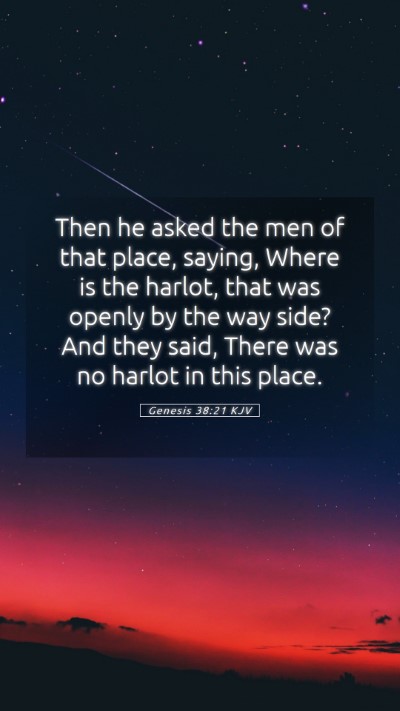 Picture 05 - Genesis 38:21 KJV Mobile Phone Wallpaper - Then he asked the men of that place, saying, - Mobile Bible Verse Wallpaper