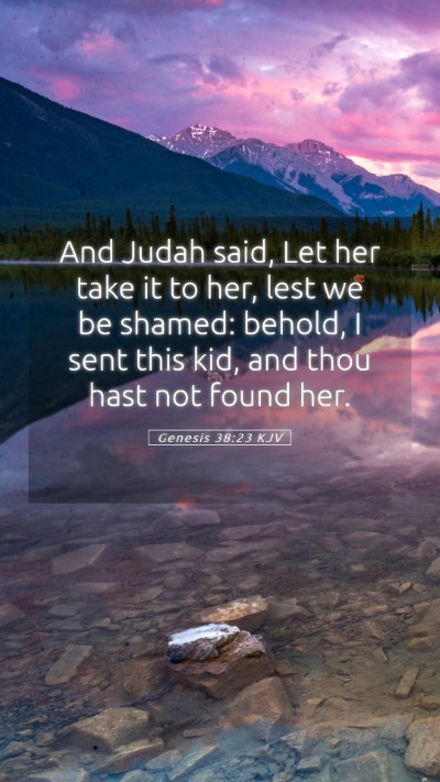 Picture 05 - Genesis 38:23 KJV Mobile Phone Wallpaper - And Judah said, Let her take it to her, lest we - Mobile Bible Verse Wallpaper