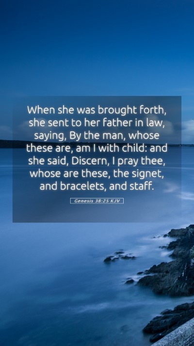 Picture 05 - Genesis 38:25 KJV Mobile Phone Wallpaper - When she was brought forth, she sent to her - Mobile Bible Verse Wallpaper