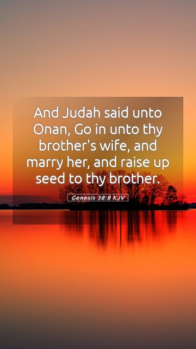 Picture 05 - Genesis 38:8 KJV Mobile Phone Wallpaper - And Judah said unto Onan, Go in unto thy - Mobile Bible Verse Wallpaper