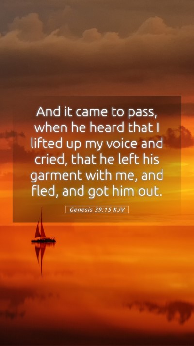 Picture 05 - Genesis 39:15 KJV Mobile Phone Wallpaper - And it came to pass, when he heard that I lifted - Mobile Bible Verse Wallpaper