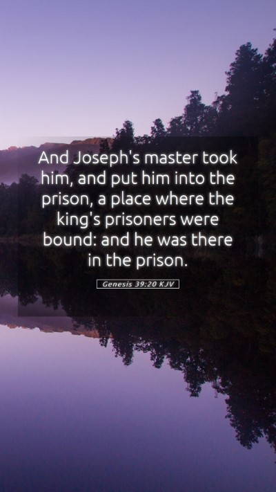 Picture 05 - Genesis 39:20 KJV Mobile Phone Wallpaper - And Joseph's master took him, and put him into - Mobile Bible Verse Wallpaper
