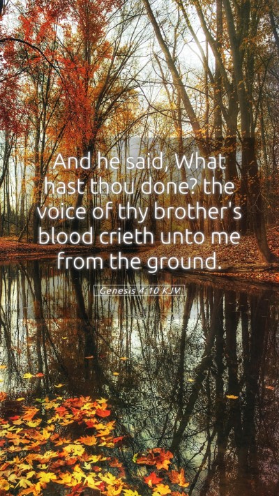 Picture 05 - Genesis 4:10 KJV Mobile Phone Wallpaper - And he said, What hast thou done? the voice of - Mobile Bible Verse Wallpaper