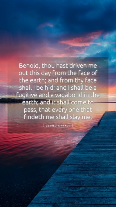 Picture 05 - Genesis 4:14 KJV Mobile Phone Wallpaper - Behold, thou hast driven me out this day from the - Mobile Bible Verse Wallpaper