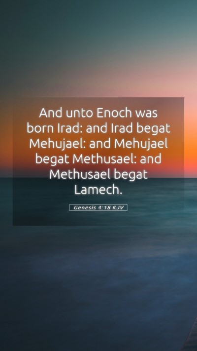 Picture 05 - Genesis 4:18 KJV Mobile Phone Wallpaper - And unto Enoch was born Irad: and Irad begat - Mobile Bible Verse Wallpaper